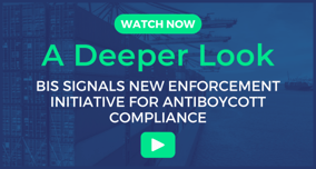 A Deeper Look: BIS Signals New Enforcement Initiative for Antiboycott Compliance