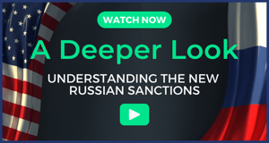 A Deeper Look Understanding the New Russian Sanctions