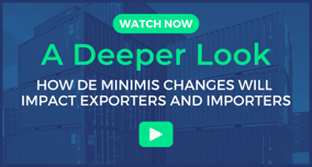 A Deeper Look: How De Minimis Changes Will Impact Exporters and Importers