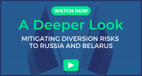A Deeper Look: Mitigating Diversion Risks  to Russia and Belarus