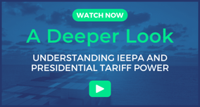A Deeper Look: Understanding IEEPA and Presidential Tariff Power