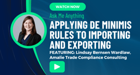 Ask Me Anything: Applying De Minimis Rules to Importing and Exporting (1)