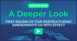 Deeper Look_ First Round of ITAR Restructuring Amendments Go Into Effect
