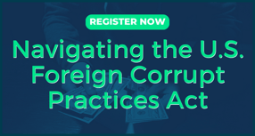 Navigating the U.S. Foreign Corrupt Practices Act