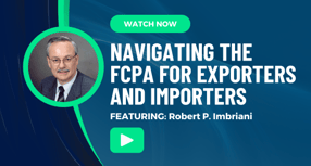 Navigating the U.S. Foreign Corrupt Practices Act for Exporters and Importers